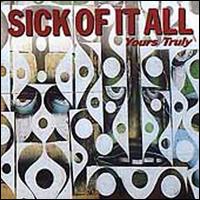Yours Truly - Sick of It All