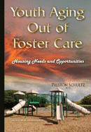 Youth Aging Out of Foster Care: Housing Needs & Opportunities