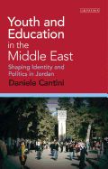 Youth and Education in the Middle East: Shaping Identity and Politics in Jordan