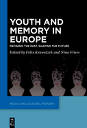 Youth and Memory in Europe: Defining the Past, Shaping the Future