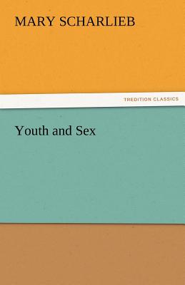 Youth and Sex - Scharlieb, Mary