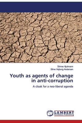 Youth as agents of change in anti-corruption - Hjulmann, Stinne, and Vejborg Andersen, Stine