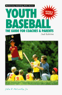 Youth Baseball: The Guide for Coaches & Parents