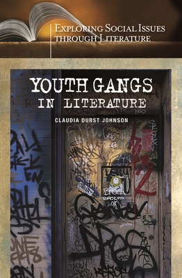 Youth Gangs in Literature - Johnson, Claudia