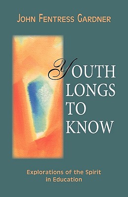 Youth Longs to Know - Gardner, John, Mr., and Talbott, Gene (Preface by)