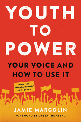 Youth to Power: Your Voice and How to Use It - Margolin, Jamie, and Thunberg, Greta (Foreword by)