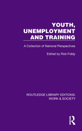 Youth, Unemployment and Training: A Collection of National Perspectives