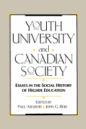 Youth, University, and Canadian Society: Essays in the Social History of Higher Education
