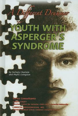 Youth with Asperger's Syndrome: A Different Drummer - Chastain, Zachary, and Livingston, Phyllis