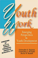 Youth Work: Emerging Perspectives in Youth Development - Edginton, Christopher R, and Kowalski, Christopher L, and Randall, Steven W