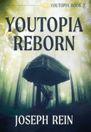 Youtopia Reborn: A Techno-Thriller