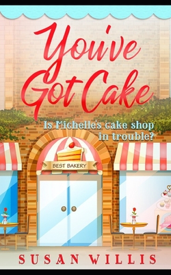 You've Got Cake: Is Michelle's cake shop in trouble? - Willis, Susan