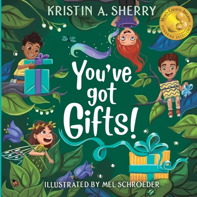 You've Got Gifts! - Sherry, Kristin a, and Schroeder, Mel