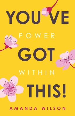 You've Got This!: Power Within - Wilson, Amanda