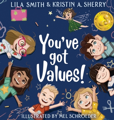 You've Got Values! - Sherry, Kristin A, and Smith, Lila