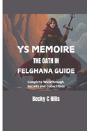 Ys Memoire: THE OATH IN FELGHANA GUIDE: Complete Walkthrough, Secrets and Collectibles