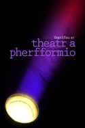 Ysgrifau Ar Theatr a Pherfformio