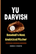 Yu Darvish: Baseball's Most Analytical Pitcher