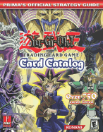 Yu-GI-Oh! Card Catalog: Prima's Official Strategy Guide