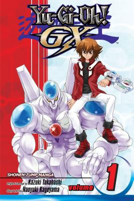 Yu-Gi-Oh! Gx, Vol. 1 - Takahashi, Kazuki (Creator), and Kageyama, Naoyuki