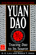 Yuan Dao: Tracing Dao to Its Source - Lau, D C, Professor (Translated by), and Ames, Roger T (Introduction by)