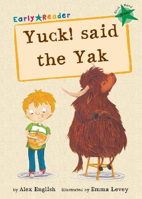 Yuck said the Yak: (Green Early Reader) - English, Alex