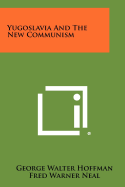 Yugoslavia and the New Communism