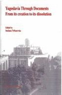 Yugoslavia Through Documents:From Its Creation to Its Dissolution - Trifunovska, Snezana (Editor)