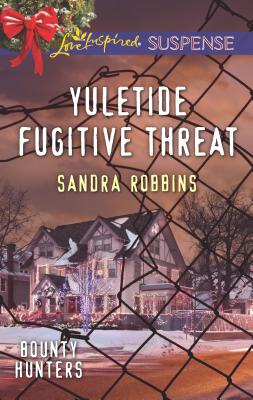 Yuletide Fugitive Threat - Robbins, Sandra