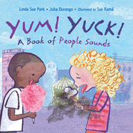 Yum! Yuck!: A Book of People Sounds