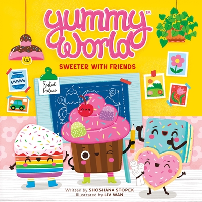 Yummy World: Sweeter with Friends - Stopek, Shoshana