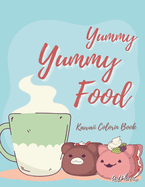 Yummy Yummy Food: Explore a spectrum of flavors through vibrant illustrations - a coloring journey for food enthusiasts of all ages