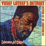 Yusef Lateef's Detroit: Latitude 42 30' Longitude 83