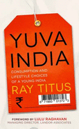 Yuva India: Consumption and Lifestyle Choices of a Young India