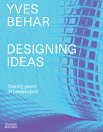 Yves Behar fuseproject: Designing Ideas