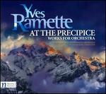 Yves Ramette: At the Precipice