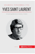 Yves Saint Laurent: Un avant-gardiste de la mode du XXe sicle