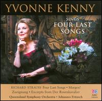 Yvonne Kenny sings Four Last Songs - David Hibbard (bass baritone); Kirsti Harms (mezzo-soprano); Lorina Gore (soprano); Yvonne Kenny (soprano);...