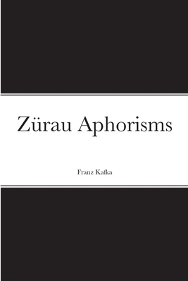 Zrau Aphorisms - Kafka, Franz, and Colyer, Howard (Translated by)