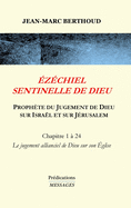 ?z?chiel Sentinelle de Dieu: Proph?te du Jugement de Dieu sur Isra?l et sur J?rusalem