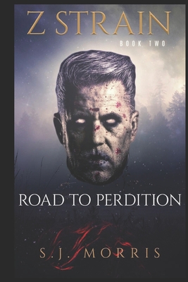 Z-Strain: Book Two - The Road to Perdition - Brinkley, Adele (Editor), and Morris, Sj