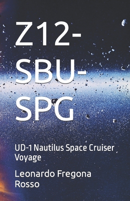 Z12-Sbu-SPG: UD-1 Nautilus Space Cruiser Voyage - Fregona Rosso, Melisa (Translated by), and Fregona Rosso, Leonardo