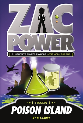 Zac Power #1: Poison Island: 24 Hours to Save the World ... and Walk the Dog - Larry, H I