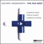 Zachary Wadsworth: The Far West