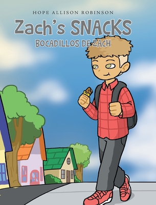 Zach's Snacks: Bocadillos de Zach - Robinson, Hope Allison