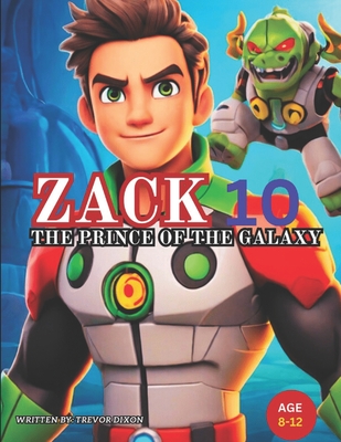 Zack 10 The Prince Of The Galaxy: The Prince Of Space - Dixon, Trevor Lloyd