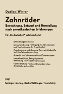 Zahnrder: Berechnung, Entwurf und Herstellung nach amerikanischen Erfahrungen