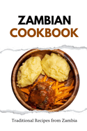 Zambian Cookbook: Traditional Recipes from Zambia