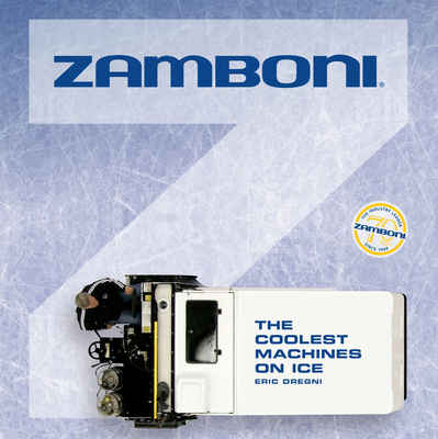 Zamboni: The Coolest Machines on Ice - Dregni, Eric