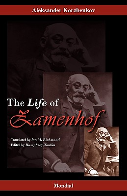 Zamenhof: The Life, Works and Ideas of the Author of Esperanto - Korzhenkov, Aleksander, and Korajenkov, Aleksander, and Tonkin, Humphrey (Editor)